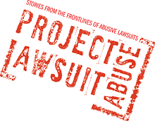 Project Lawsuit Abuse: Stories from the Frontlines of Abuse Lawsuits